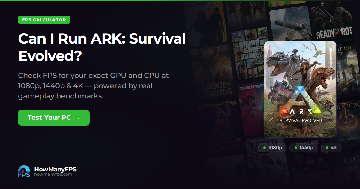 ARK: Survival Evolved FPS Calculator – HowManyFPS